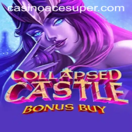 Unveiling the Excitement of CollapsedCastleBonusBuy: Acesuper's Gritty Adventure